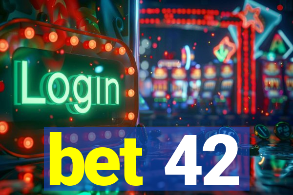 bet 42